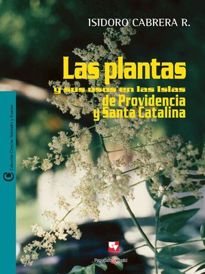 cover image of Las plantas y sus usos en las islas de Providencia y Santa Catalina